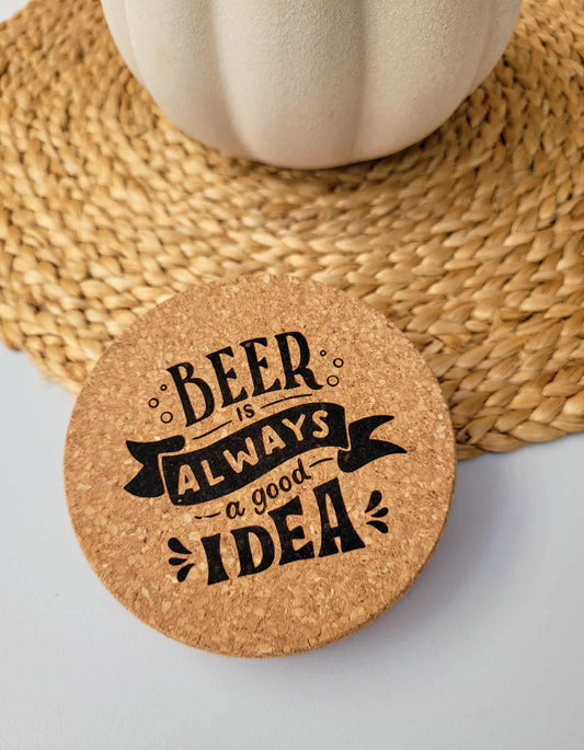 Limited Edition - Beer is Always a Good Idea – Set of 4 Laser Engraved Cork Coasters